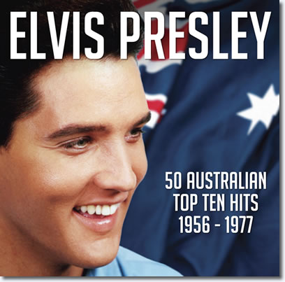 Elvis Presley: 50 Australian Top Ten Hits 1956-1977