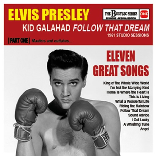 Elvis Presley: Kid Galahad / Follow That Dream: Part One: 1961 Studio Sessions.