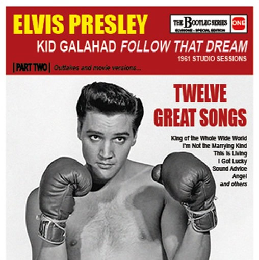 Elvis Presley: Kid Galahad / Follow That Dream: Part Two: 1961 Studio Sessions.